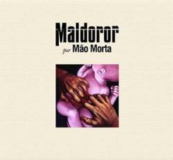 Mão Morta : Maldoror